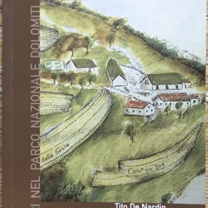 La Via degli Ospizi. Sulle antiche tracce di viandanti in Val Cordevole.