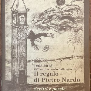 Il regalo di Pietro Nardo. Scritti e poesie del poeta campaner