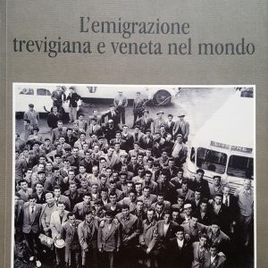 Guida alla mostra: L’emigrazione trevigiana e veneta nel mondo