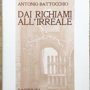 Dai richiami all’ irreale. Raccolta di centotrenta poesie
