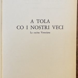 A tola co i nostri veci. La cucina veneziana