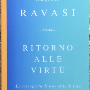Ritorno alle virtù. La riscoperta di uno stile di vita