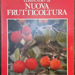 Compendio di nuova frutticoltura. Frutti esotici-Frutti rari e curiosi