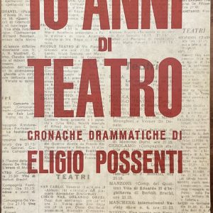 Dieci anni di teatro  (cronache drammatiche)