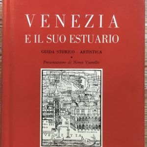 Venezia e il suo estuario. Guida storico artistica.