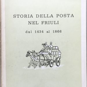 Storia della Posta nel Friuli dal 1434 al 1866