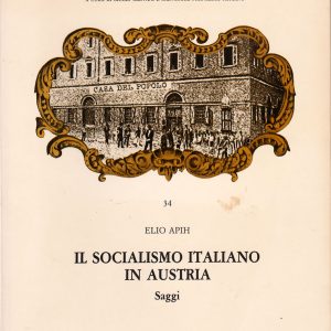 Elio Apih – Il socialismo italiano in Austria – Del Bianco 1991