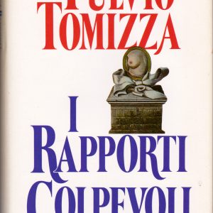Tomizza, Fulvio – I RAPPORTI COLPEVOLI – Bompiani 1992