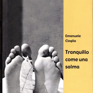 Cioglia, Emanuele – TRANQUILLO COME UNA SALMA – Aipsa 2009
