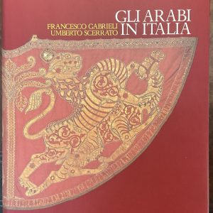 Gli arabi in Italia. Cultura, contatti e tradizioni. Collana Antica Madre