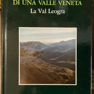 Civiltà rurale di una valle veneta. La Val Leogra