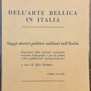 Dell’arte bellica in Italia. Saggi storico-politici-militari sull’Italia, volume secondo