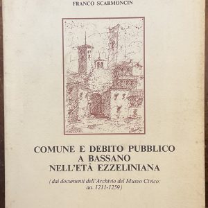 Comune e debito pubblico a Bassano nell’età ezzeliniana (dai documenti dell’Archivio del Museo Civico: aa. 1211-1259)