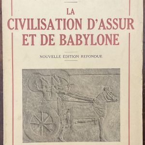 La civilisation d’Assur et de Babilonie