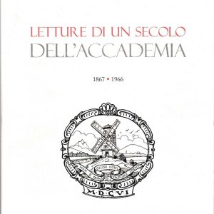 LETTURE DI UN SECOLO DELL’ACCADEMIA [DI UDINE] 1867-1966, Friuli