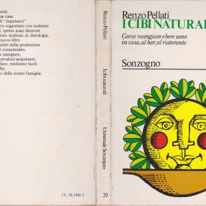 Pellati Renzo – I Cibi Naturali – Sonzogno 1974