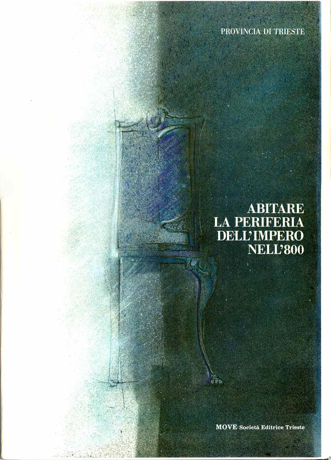 Abitare la periferia dell’impero nell’800 – Provincia di Trieste 1990 - immagine 2