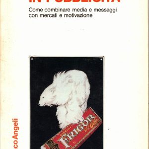 Bogart, Leo – STRATEGIA IN PUBBLICITÀ – Franco Angeli 1991