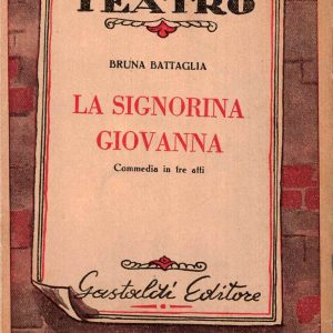 Battaglia, Bruna – LA SIGNORINA GIOVANNA – Gastaldi 1950