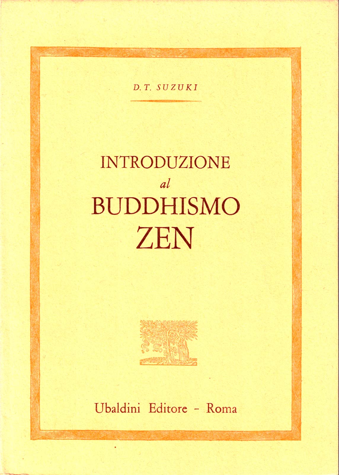 D.T. Suzuki – Introduzione al Buddismo Zen – Ubaldini 1970