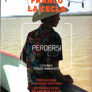 Franco La Cecla – Perdersi. L’uomo senza ambiente – Meltemi 2020