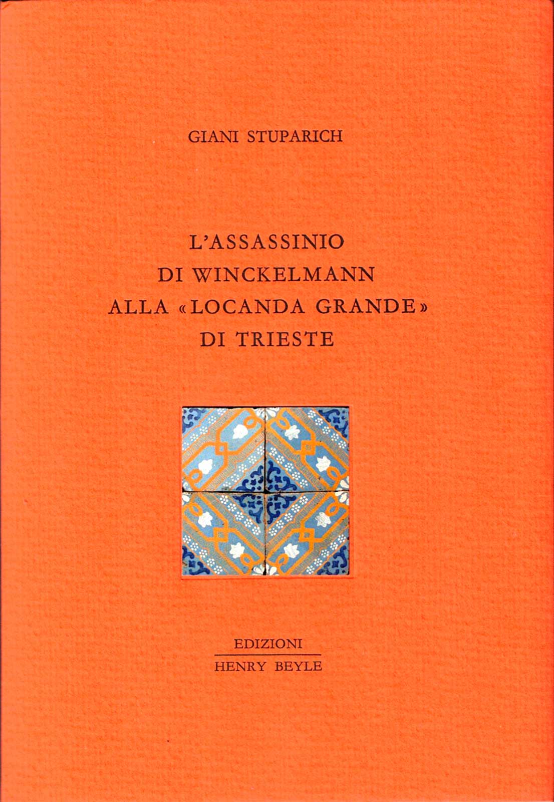 Giani Stuparich – L’assassinio di Winckelmann a Trieste – 2013 - immagine 2