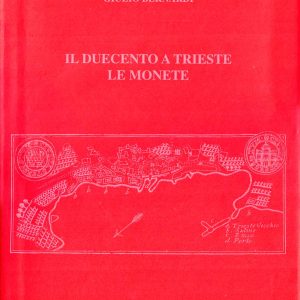 Giulio Bernardi – Il Duecento a Trieste. Le monete – 1995