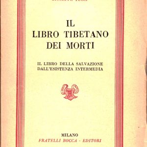 Giuseppe Tucci – Il libro tibetano dei morti – F.lli Bocca 1949