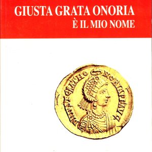 Alberto Trivero Rivera – Giusta Grata Onoria è il mio nome – 2012