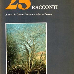 I Narratori Veneti – 25 RACCONTI – Ed. del Gazzettino 1981