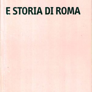 Silvia Giorcelli Bersani – Epigrafia e storia di Roma – Carocci 2005