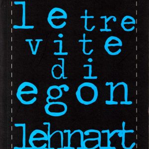 Andrej Sinigoi – Le tre vite di Egon Lehnart – 2009