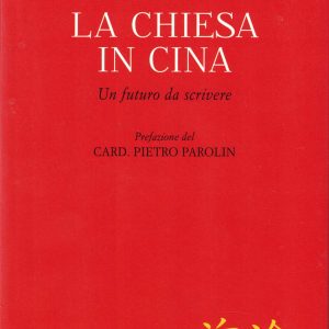 Spadaro, Antonio – LA CHIESA IN CINA – 2019