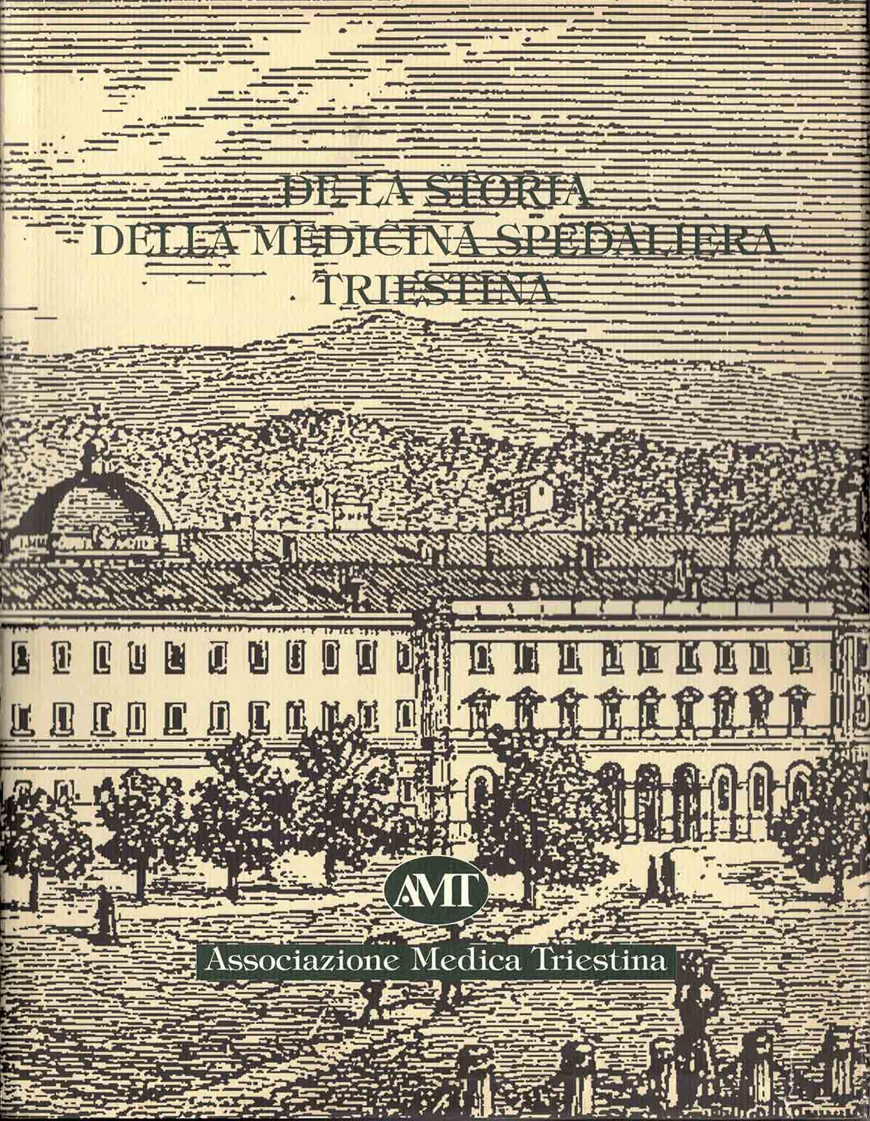 DE LA STORIA DELLA MEDICINA SPEDALIERA TRIESTINA – 1996
